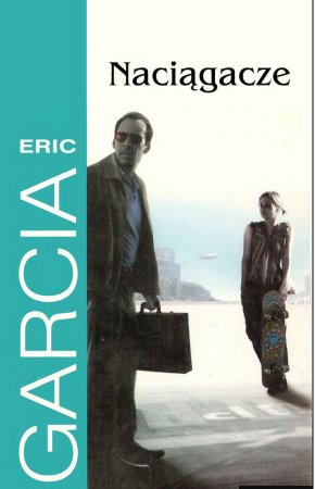 Eric Garcia - Naciągacze Eric Garcia - Naciągacze