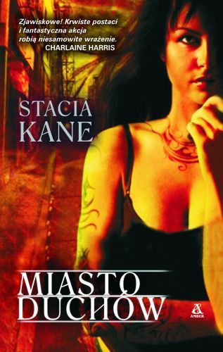 Stacia Kane - Miasto duchów Stacia Kane - Miasto duchów