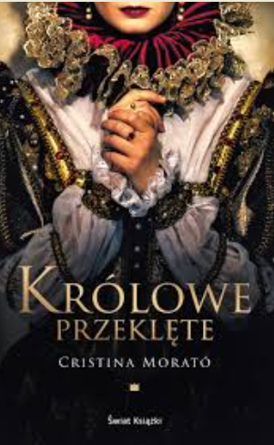 Cristina Morato - Królowe przeklęte Cristina Morato - Królowe przeklęte