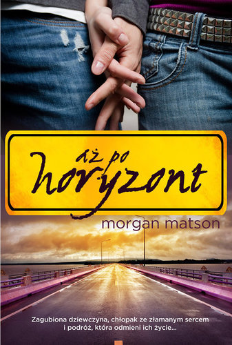 Aż po horyzont - Morgan Matson Aż po horyzont - Morgan Matson