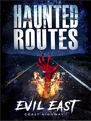 Haunted Routes Evil East Coast Highway (2018) WEBRip - SHADOW